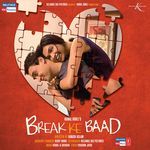 Break Ke Baad - Maulika Dave Song Download